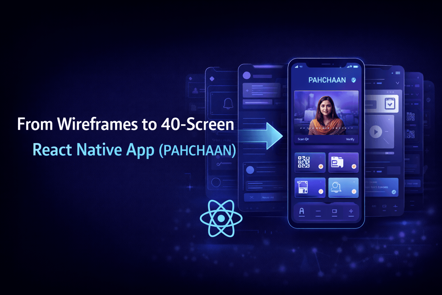 From Wireframes to 40-Screen React Native App (PAHCHAAN)